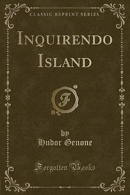 Inquirendo Island Classic Reprint, Hudor Genone,
