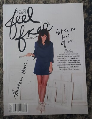 Leanne Ford's FEEL FREE Magazine- A Collaboration Of Creation Vol 4 Amateur Hour