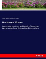 Harriet Beecher Stowe (U. A.) | Our Famous Women | Taschenbuch | Englisch (2017)