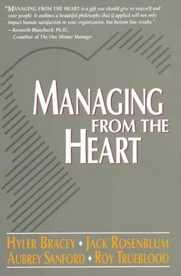 Managing from the Heart, Hyler Bracey, Jack Rosenblum et Aubrey Sanford