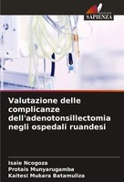 Valutazione Delle Complicanze Dell'adenotonsillectomia Negli Ospedali Ruandesi