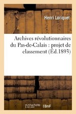 LORIQUET-H - Archives rvolutionnaires du Pas-de-Calais   projet de cl - X555z