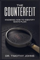 The Counterfeit Knowing How To Identify God's Plan Timothy Johns Taschenbuch