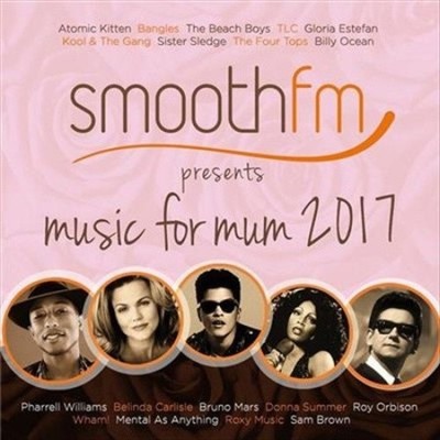 SmoothFM Presents: Music for Mum 2017 by Various Artists [CD]