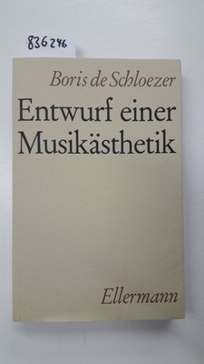 Entwurf einer Musikasthetik : zum Verstandnis von Johann Sebastian Bach Schloeze