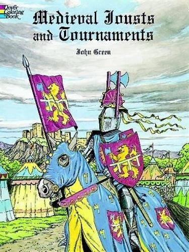 Medieval Jousts and Tournaments (Dover History Coloring Book),Jo