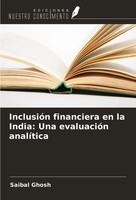 Saibal Ghosh | InclusióN Financiera En La India: Una EvaluacióN AnalíTica | Buch