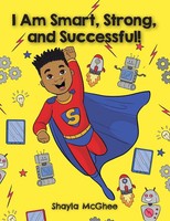 Shayla Mcghee | I Am Smart, Strong, And Successful! | Taschenbuch | Englisch
