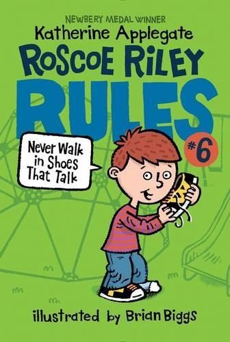 Katherine Applega Roscoe Riley Rules #6: Never Walk in Shoes That Ta (Tascabile)
