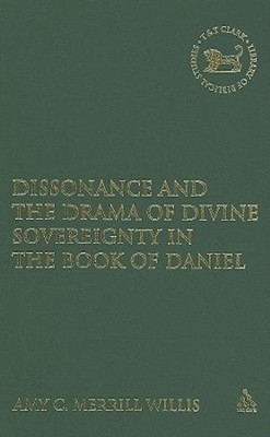 Dissonance And The Drama Of Divine Sovereignty In The Book Of Daniel
