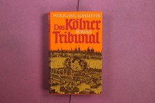 410051 Wolfgang Lohmeyer DAS KÖLNER TRIBUNAL Bertelsmann Club GmbH HC