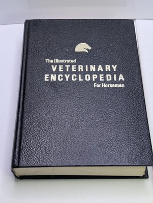 The Illustrated Veterinary Encyclopedia for Horsemen 1977 Equine Research...