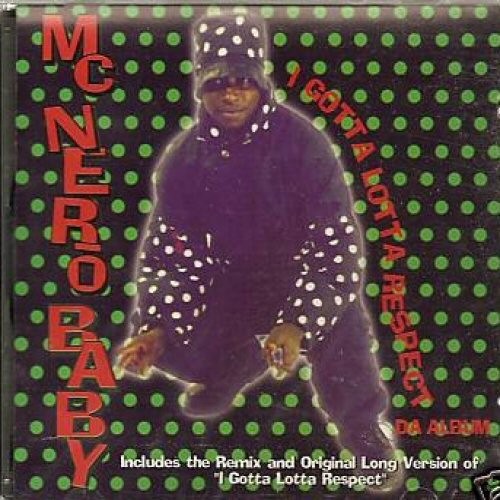 MC NERO BABY I GOTTA LOTTA RESPECT DA ALBUM U.S. CD 1996 16 TRACKS COLLECTIBLE - Foto 1 di 1