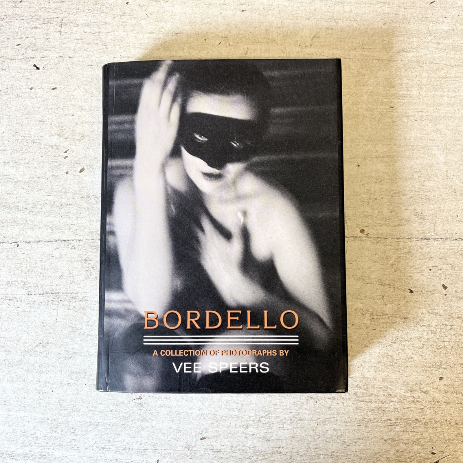 Bordello: A Collection of Photographs Book by Vee Speers Hardback