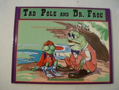 Tad Pole and Dr. Frog a self-help book for little ones by unknown author, Good B