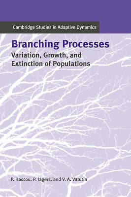 Branching Processes Variation, Growth, and Extinction of Populations Haccou