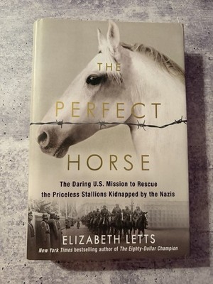 The Perfect Horse by Elizabeth Letts Hardcover Excellent Condition