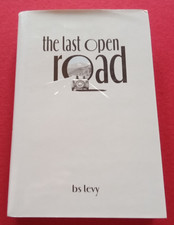 The Last Open Road by Burt "BS" Levy 2006 HCDJ 6th Printing