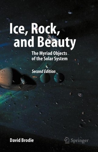 Ice, Rock, and Beauty: The Myriad Objects of the Solar System by David Brodie - Image 3