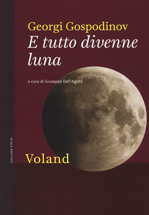 E Tutto Divenne Luna - Georgi Gospodinov - 2018