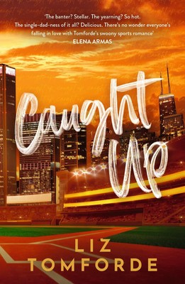 Caught Up | Liz Tomforde | Englisch | Taschenbuch | Windy City Series | 496 S.