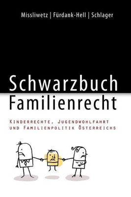 Schwarzbuch Familienrecht: Kinderrechte, Jugendwohlfahrt und Familienpolitik ?st