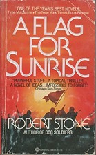 A FLAG FOR SUNRISE By Robert Stone *Excellent Condition*