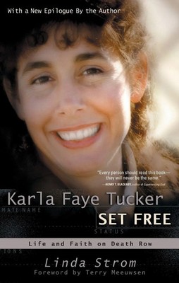 Karla Faye Tucker Set Free Life and Faith on Death Row Linda Strom Taschenbuch