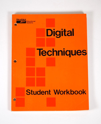 DIGITAL TECHNIQUES ; STUDENT WORKBOOK BY HEATHKIT LEARNING PUBLICATIONS 1984