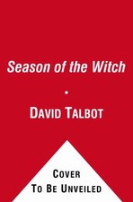 Season of the Witch: Enchantment, Terror and Deliverance in the City of Love