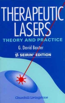 Therapeutic Lasers: Theory and - Hardcover, by Baxter BSc(Hons) DPhil - Good