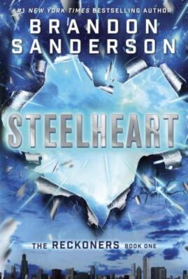 Steelheart (The Reckoners) - Hardcover By Sanderson, Brandon - GOOD