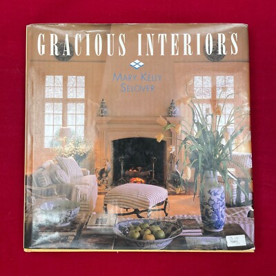 Vintage 1996 Gracious Interiors Mary Kelly Selover Hardcover Book