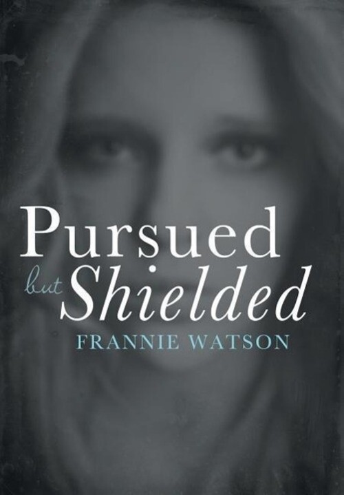 Thumbnail - Frannie Watson | Pursued But Shielded | Buch | Englisch (2014)