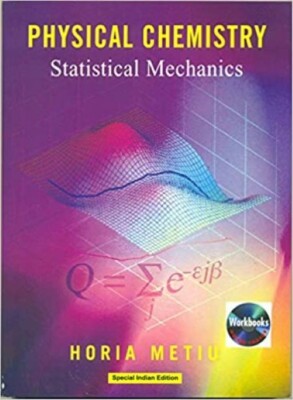 Physical Chemistry : Statistical Mechanics by Horia Metiu, International ed.
