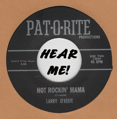 ROCKABILLY REPRO: LARRY O'KEEFE - Hot Rockin' Mama/Rolling Stone PAT-O-RITE 