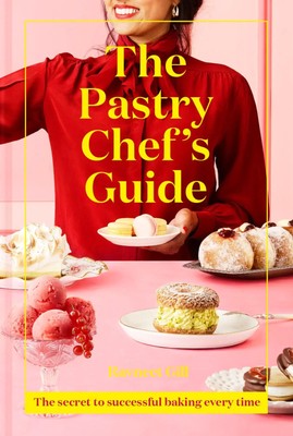 The Pastry Chef's Guide | The Secret to Successful Baking Every Time | Gill