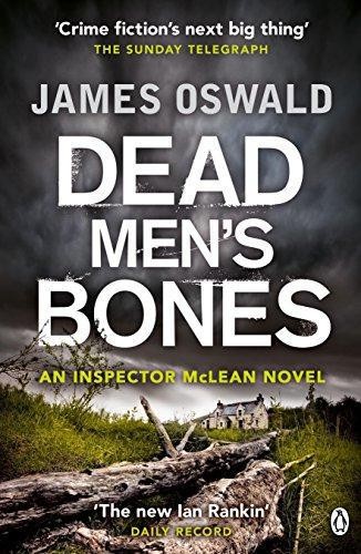 Dead Men's Bones: Inspector McLean 4 - Oswald, James