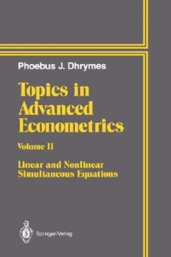 Topics In Advanced Econometrics: Volume Ii Linear And Nonlinear Simultaneou...