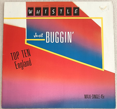 12''  WHISTLE   -   JUST BUGGIN´ ***  D 1985  * * * * * * * *    EX / VG+