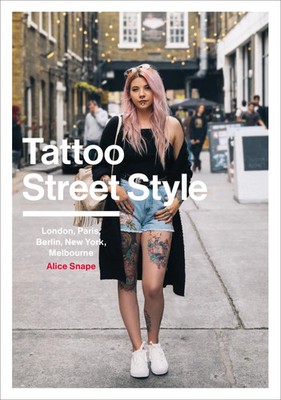 Tattoo Street Style | London, Paris, Berlin, New York, Melbourne | Alice Snape