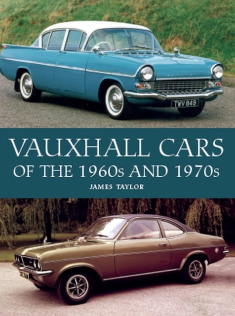 Vauxhall Cars Of The 1960s & 1970s