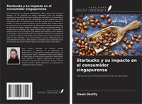 Dawn Dorrity | Starbucks Y Su Impacto En El Consumidor Singapurense | Buch