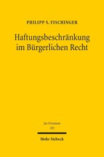 Haftungsbeschränkung im Bürgerlichen Recht ...