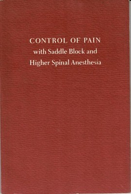 Control of pain with saddle block and higher spinal anesthesia