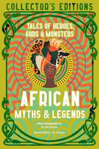 African Myths & Legends: Tales of Heroes, Gods & Monsters (Flame Tree  Collector' 9781839648885| eBay