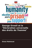 George Orwell Et La DéClaration Universelle Des Droits De L'homme Eiman Mahmoud