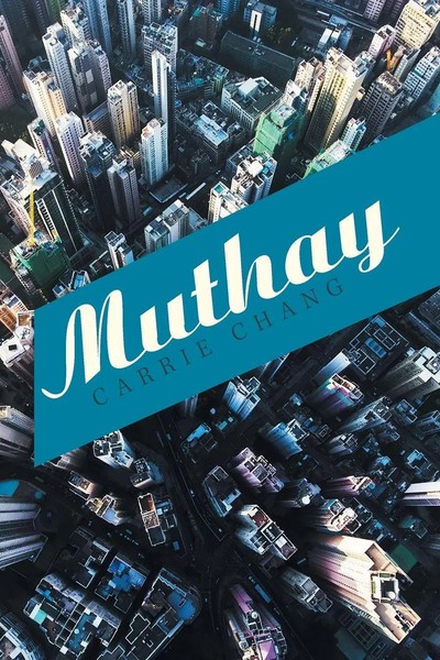 Carrie Chang | Muthay | Taschenbuch | Englisch (2018) | Kartoniert / Broschiert-image