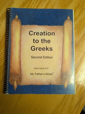 Creation to The Greeks Second Edition My Father's World Book