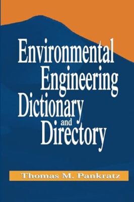 Environmental Engineering Dictionary and Directory